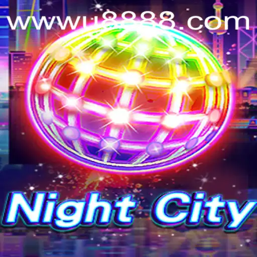 Exploring the Enchanting World of NightCity: A Game Guide with U888